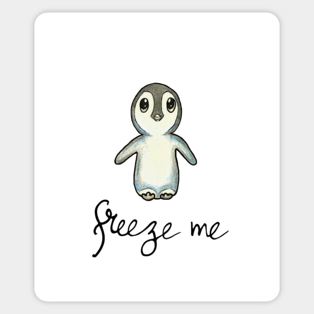 Freeze Me Sticker by PickTheCanvas